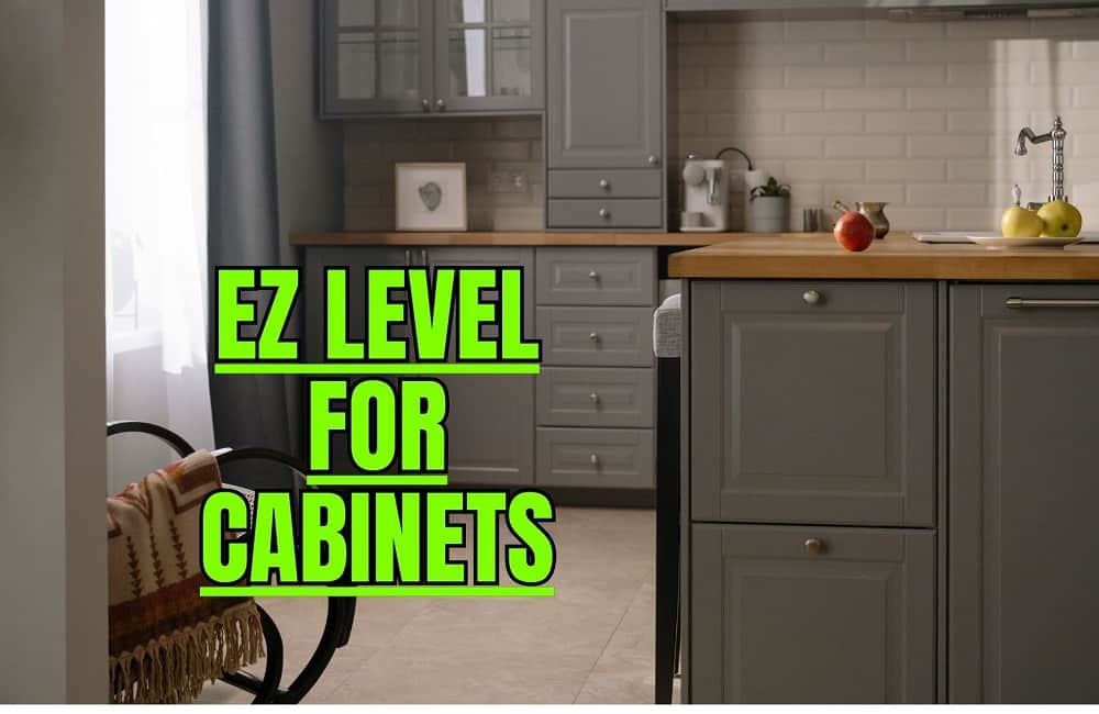 Using EZ Level for Cabinets