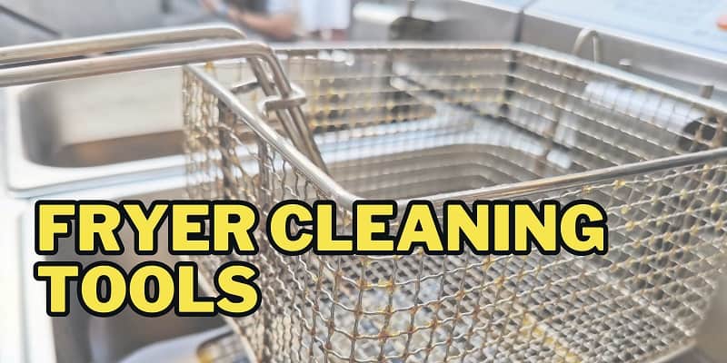 FRYER CLEANING TOOLS